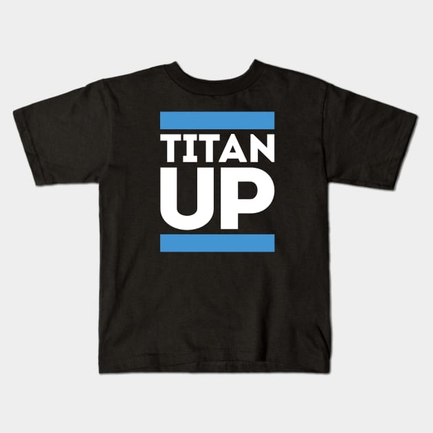 Titan Up Kids T-Shirt by Funnyteesforme